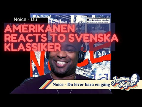 Amerikanen Reacts To Svenska Klassiker: Noice - Du lever bara en gång