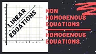 Linear Equations Introduction | Homogeneous Equation | Non-Homogeneous Equation