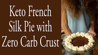 Keto French Silk Pie with Zero Carb Crust