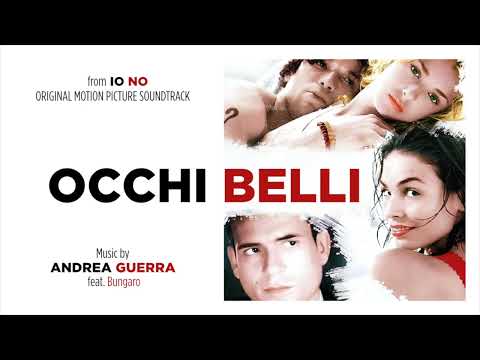 Andrea Guerra - Occhi Belli feat. Bungaro (Io No) - Original Soundtrack