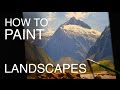 How To Paint Landscapes EPISODE SIX New Zealand Mountain Scenes