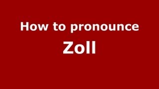 How to pronounce Zoll