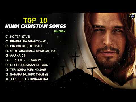 Best of Hindi Christian Songs | New Hindi Praise and Worship Songs Top 10 Collection | Yeshu Ke Geet