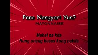 Pano Nangyari Yun - Mayonnaise (Lyrics)