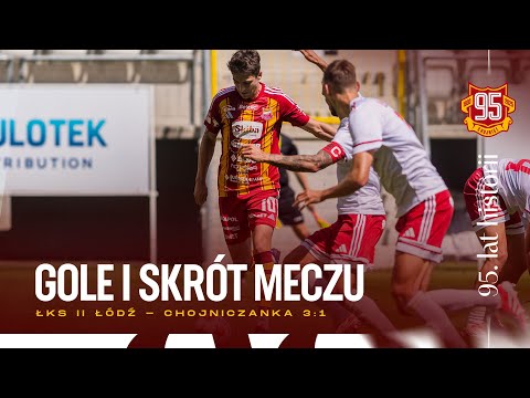 ŁKS II Łódź - Chojniczanka 3:1 (skrót meczu | 10.08.2025)