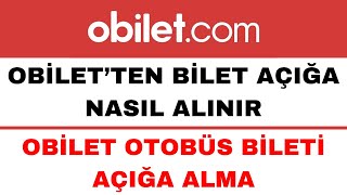 OBilet Bilet Açığa Alma - Otobüs Bileti Açığa Alma OBilet