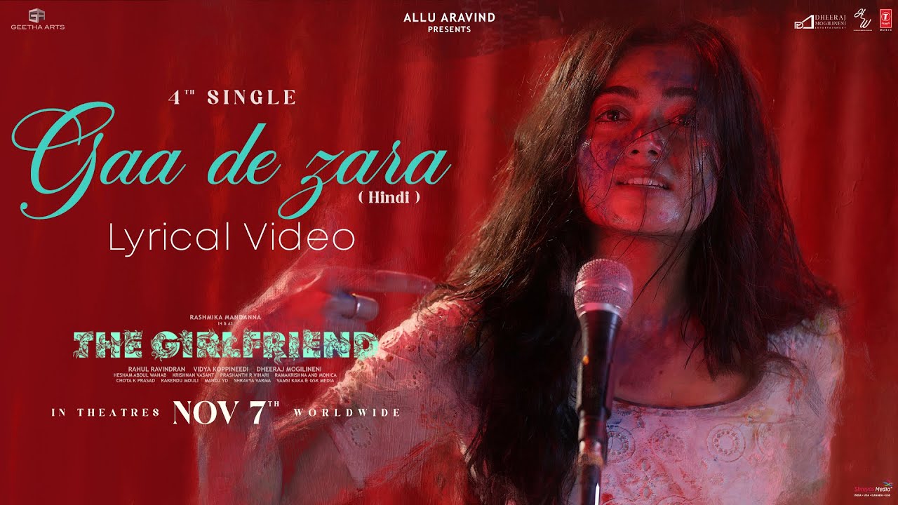 Gaa De Zara (Lyrical Video) | The Girlfriend | Rashmika Mandanna | Dheekshithh Shetty | Hesham