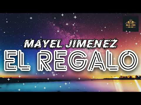 El Regalo - Mayel Jimenez - Lirik + English Translate