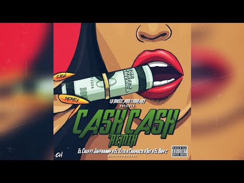 CASH CASH REMIX💰- El Caly x Jaffranny x El Zeta x Chamaco x TOT x El Boys C x LH Da Produzza