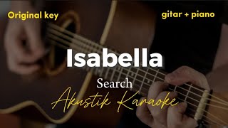 Download lagu Isabella - Search ( akustik karaoke | original key ) mp3