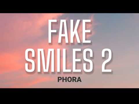 PHORA - FAKE SMILES 2 ( LYRICS )