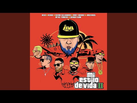 Mi Estilo de Vida II [feat. Ñengo Flow &amp; Rauw Alejandro &amp; Kenai &amp; Arcangel]