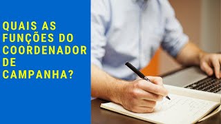VEREADOR 2024 - Quais as Funções do Coordenador da Campanha?