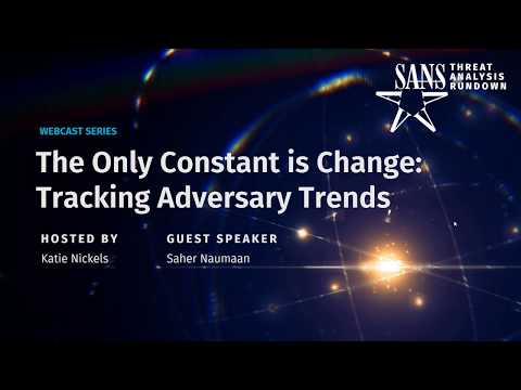 The Only Constant is Change: Tracking Adversary Trends | STAR Webcast