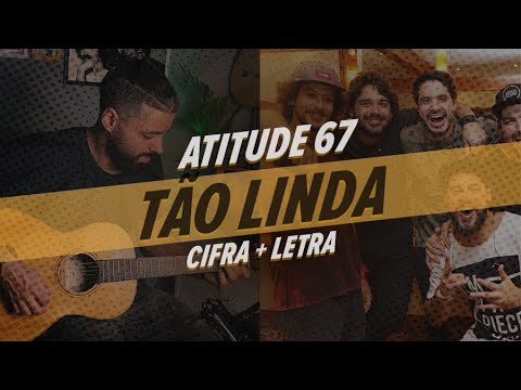 Tão Linda - Atitude 67