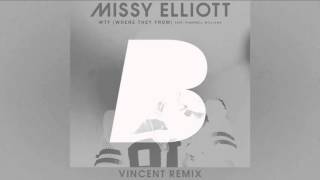 Missy Elliott - WTF (Where They From) (feat. Pharrell Williams) (Vincent Remix)