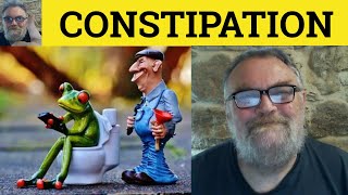 🔵 Constipated Meaning - Constipation Defined - Constipate Examples - CAE Vocabulary - Constipated