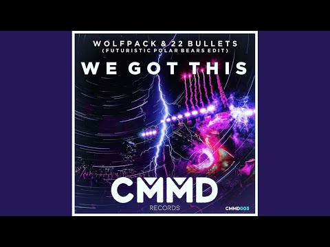 We Got This (Futuristic Polar Bears Edit)