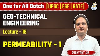 L-16 | Permeability-1 | Geo-Technical Engineering By Dushyant Sir #ese2025