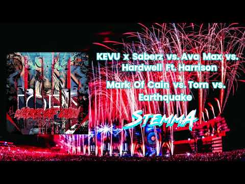 KEVU x SaberZ vs. Ava Max vs. Hardwell - Mark Of Cain vs. Torn vs. Earthquake (StemmA Mashup)