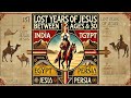 JESUS Between The Age Of 12 And 30 The Lost Years Of Jesus