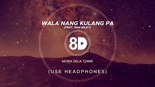 Moira Dela Torre - Wala Nang Kulang Pa (feat. Sam Milby) (8D Audio)
