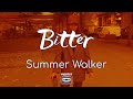 Summer Walker Bitter Lyrics