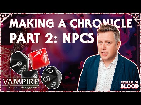 How to Plan a VtM Chronicle [Part 2: NPCs] | Vampire: The Masquerade Chronicle