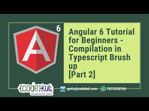 Angular 6 Tutorial for Beginners - Typescript Compilation in Angular [Part 2]