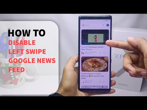How To Disable Swipe Left For Google News Feed On Sony Xperia