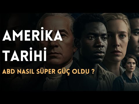 Amerika Birleşik Devletleri Tarihi Belgeseli : Küçük Bir Koloni, Nasıl Dünyanın Lideri Oldu?