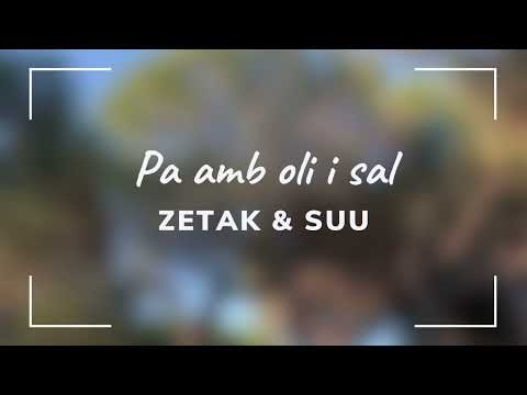 🥖 🫒 🧂 Pa amb oli i sal - Zetak & Suu (CAT/ENG)