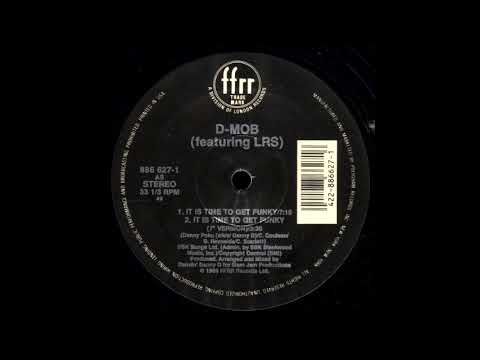 D-Mob Featuring LRS & D.C. Sarome - It Is Time To Get Funky (Extended 12'' Mix) (1989)