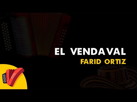 El Vendaval, Farid Ortiz, Vídeo Letra - Sentir Vallenato