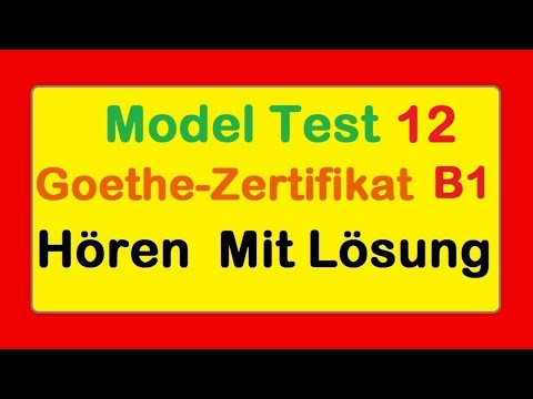 Goethe Zertifikat B1 || Model Test 12 || Hören B1 || Hören mit Lösungen