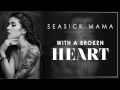 Seasick Mama - With A Broken Heart (Single) 
