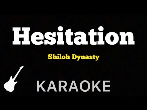 Shiloh Dynasty - Hesitations | Karaoke Guitar Instrumental