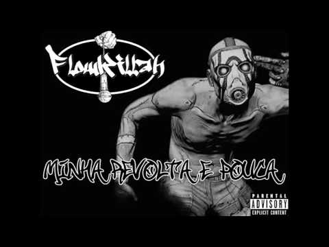 Flowkillah - Minha revolta é pouca .