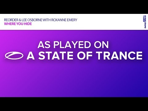 ReOrder & Lee Osborne with Roxanne Emery - Where You Hide [A State Of Trance Episode 726]