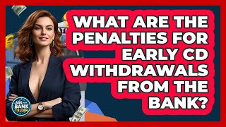Download lagu What Are The Penalties For Early CD Withdrawals From The Bank? - Ask Your Bank Teller mp3