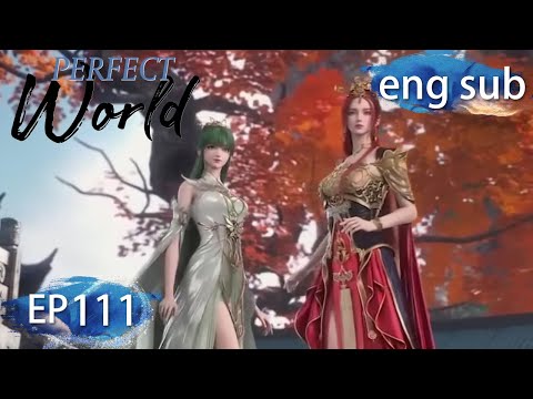 [Eng Sub] Perfect World EP111