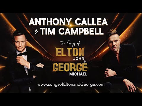 Anthony Callea and Tim Campbell - The Songs Of Elton and George