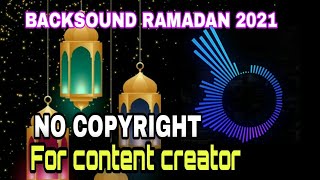 Download lagu NO COPYRIGHT - RAMADHAN BACKSOUND 2021 free royalty mp3