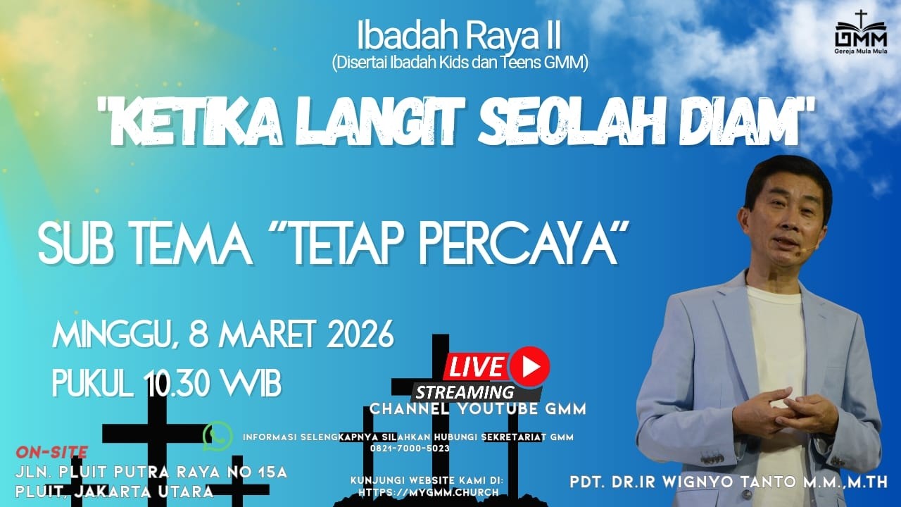 Sesi 2 – KETIKA LANGIT SEOLAH DIAM: TETAP PERCAYA – Pdt. Dr. Ir. Wignyo Tanto, M.M., M.Th. (080326)