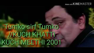 Download lagu Tumko sirf Tumko //KUCH KHATTI KUCH MEETHI 2001 mp3