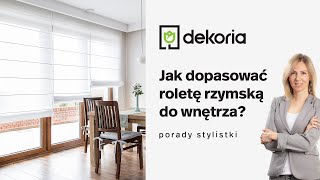 Rolety rzymskie - jak dobrać do wnętrza?