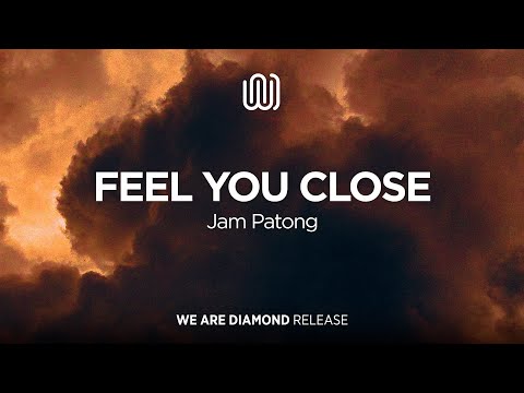 Jam Patong - Feel You Close