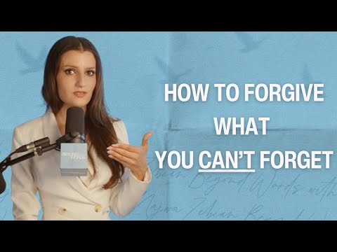 How to Forgive What You Can’t Forget | Beyond Words | EP1