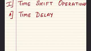 Time Shift Operations on Signals- TIME DELAY