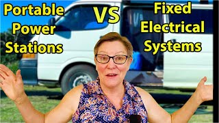 Power Stations VS Fixed Electrical Which is Better for Van Life?